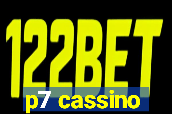 p7 cassino